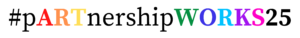 #pARTnershipWORKS25